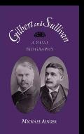 Gilbert & Sullivan A Dual Biography