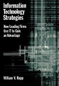 Information Technology Strategies: How Leading Firms Use It to Gain an Advantage