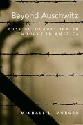 Beyond Auschwitz Post Holocaust Jewish Thought in America