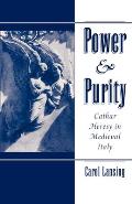 Power & Purity Cathar Heresy in Medieval Italy