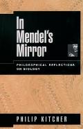 In Mendel's Mirror: Philosophical Reflections on Biology