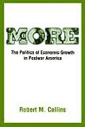 More The Politics of Economic Growth in Postwar America