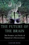 Future Of The Brain The Promise & Peril