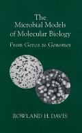 The Microbial Models of Molecular Biology: From Genes to Genomes