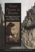 Your Name Is Ren?e: Ruth Kapp Hartz's Story as a Hidden Child in Nazi-Occupied France