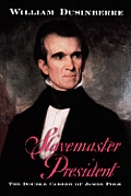 Slavemaster President: The Double Career of James Polk