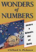 Wonders of Numbers Adventures in Mathematics Mind & Meaning
