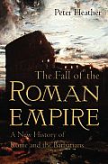 Fall Of The Roman Empire A New History