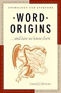 Word Origins & How We Know Them Etymology for Everyone
