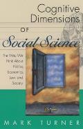 Cognitive Dimensions of Social Science: The Way We Think about Politics, Economics, Law, and Society