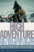 High Adventure The True Story of the First Ascent of Everest