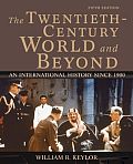 Twentieth Century World & Beyond An International History Since 1900