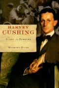 Harvey Cushing A Life In Surgery