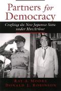 Partners for Democracy: Crafting the New Japanese State Under MacArthur
