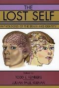 The Lost Self: Pathologies of the Brain and Identity