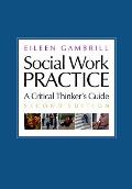 Social Work Practice A Critical Thinkers Guide