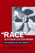Race Is a Four-Letter Word: The Genesis of the Concept