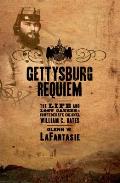 Gettysburg Requiem The Life & Lost Causes of Confederate Colonel William C Oates