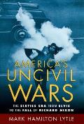 Americas Uncivil Wars The Sixties Era Fr