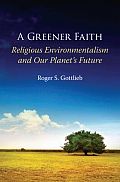 Greener Faith Religious Environmentalism & Our Planets Future