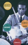 Drummin' Men: The Heartbeat of Jazz: The Bebop Years