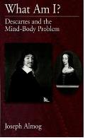 What Am I?: Descartes and the Mind-Body Problem