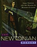 Newtonian Moment Isaac Newton & The Maki