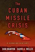 Cuban Missile Crisis A Concise History