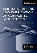 Axiomatic Design and Fabrication of Composite Structures