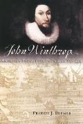 John Winthrop: America's Forgotten Founding Father
