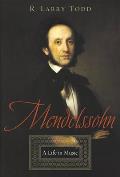 Mendelssohn A Life In Music