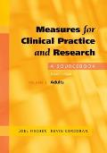 Measures for Clinical Practice & Research A Sourcebook Volume 2 Adults