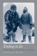 The Ending in Ice: The Revolutionary Idea and Tragic Expedition of Alfred Wegener
