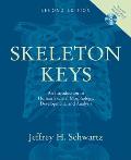 Skeleton Keys: An Introduction to Human Skeletal Morphology, Development, and Analysis [With CDROM]