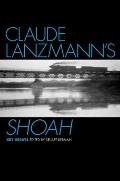 Claude Lanzmann's Shoah: Key Essays