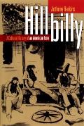Hillbilly A Cultural History of an American Icon