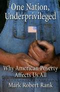 One Nation Underprivileged Why American Poverty Affects Us All