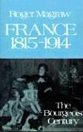 France 1815-1914:: The Bourgeois Century