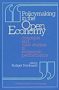 Policymaking in the Open Economy: Concepts and Case Studies in Economic Performance