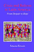 Crisis and Reform in Latin America: From Despair to Hope
