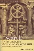 Search for the Origins of Christian Worship Sources & Methods for the Study of Early Liturgy