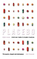 Placebo: Mind Over Matter in Modern Medicine