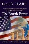 The Fourth Power: A Grand Strategy for the United States in the Twenty-First Century