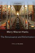 The Renaissance and Reformation: A History in Documents