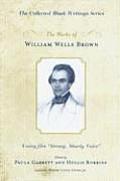 Works of William Wells Brown Using His Strong Manly Voice