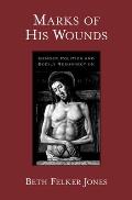 Marks of His Wounds: Gender Politics and Bodily Resurrection