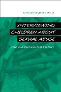 Interviewing Children about Sexual Abuse: Controversies and Best Practice