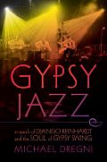 Gypsy Jazz In Search of Django Reinhardt & the Soul of Gypsy Swing