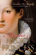 Murder Of A Medici Princess