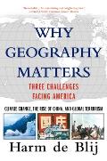 Why Geography Matters Three Challenges Facing America Climate Change the Rise of China & Global Terrorism
